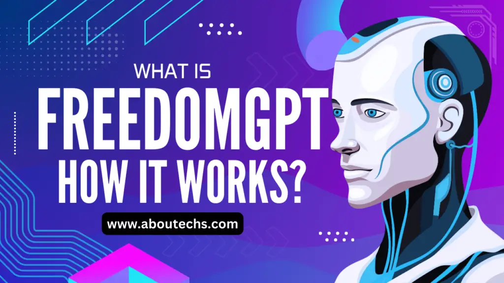 What Is FreedomGPT And How Does It Work?