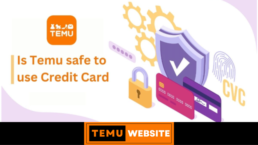 Is TEMU Safe to Use With Credit Card 1