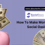 How To Make Money With Social Oasis?