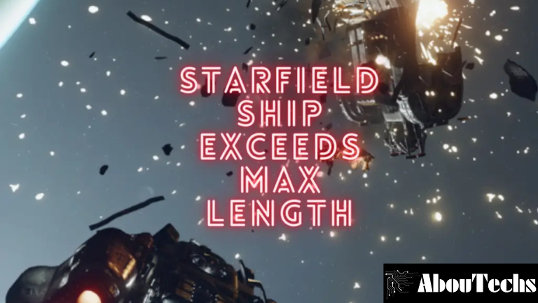 Starfield Ship Exceeds Max Length: Process To Obtain