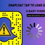 Snapchat Tap To Load Greyed Out