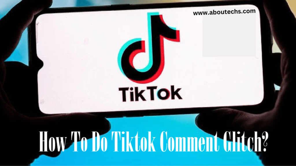 How To Do TikTok Comment Glitch?