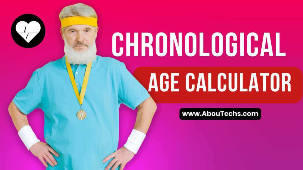 CHRONOLOGICAL AGE CALCULATOR