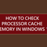 Check Processor Cache Memory