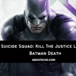 Suicide Squad: Kill The Justice League Batman Death